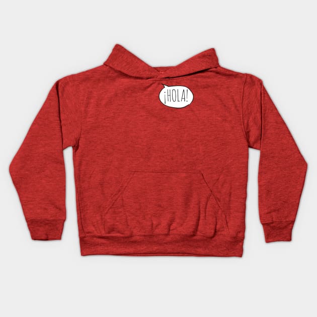 Cheerful ¡HOLA! with white speech bubble on red (Español / Spanish) Kids Hoodie by Ofeefee